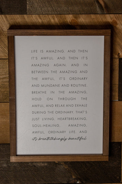 Life Is Amazing And Then It's Awful 17x13" Sign